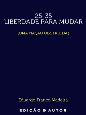 cover image of 25-35 Liberdade para mudar (Uma Nação Obstruida)
